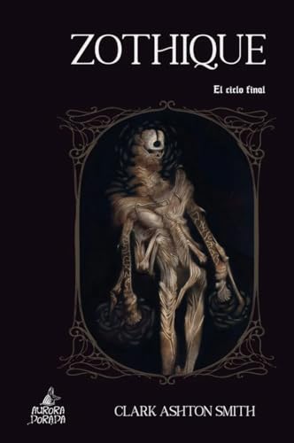 Zothique: El ciclo final (Yuggoth, Band 55) von Aurora Dorada
