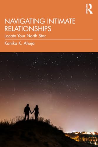 Navigating Intimate Relationships: Locate Your North Star von Routledge India