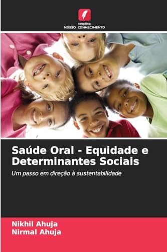 Saúde Oral - Equidade e Determinantes Sociais: Um passo em direção à sustentabilidade von Edições Nosso Conhecimento
