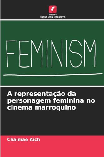 A representação da personagem feminina no cinema marroquino: DE von Edições Nosso Conhecimento