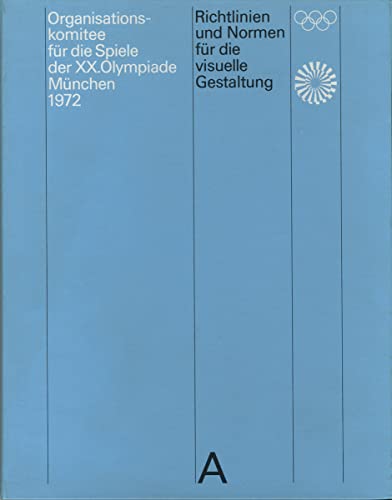 Richtlinien und Normen für die visuelle Gestaltung: Die Spiele der XX. Olympiade München 1972 von Niggli