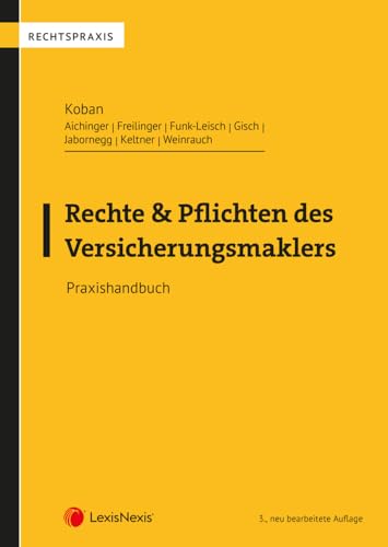 Rechte und Pflichten des Versicherungsmaklers: Praxishandbuch (Rechtspraxis) von LexisNexis ARD ORAC