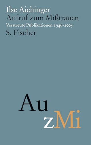 Aufruf zum Mißtrauen: Verstreute Publikationen 1946–2005 von FISCHER, S.