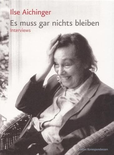 Es muss gar nichts bleiben: Interviews 1952-2005