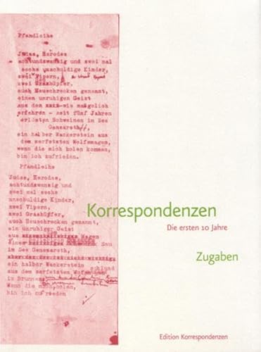 Korrespondenzen: Die ersten 10 Jahre. Zugaben