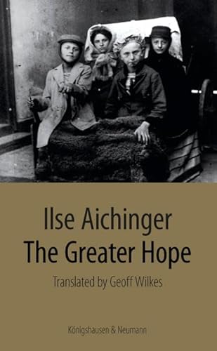 The Greater Hope: Translated by Geoff Wilkes von Knigshausen & Neumann