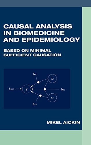 Causal Analysis in Biomedicine and Epidemiology: Based on Minimal Sufficient Causation (Chapman & Hall/Crc Biostatistics, Band 9) von Routledge