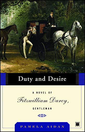 Duty and Desire: A Novel of Fitzwilliam Darcy, Gentleman von Atria Books