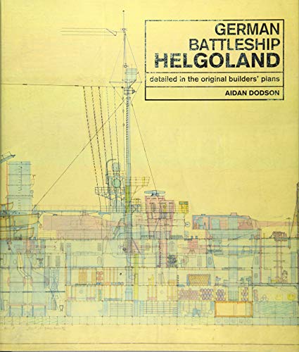 German Battleship Helgoland: detailed in the original builders' plans von US Naval Institute Press