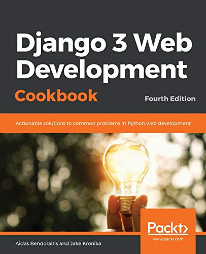 Django 3 Web Development Cookbook: Fourth Edition