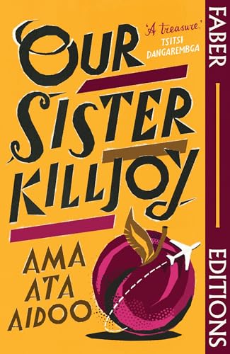 Our Sister Killjoy (Faber Editions): 'A treasure.' Tsitsi Dangarembga von Faber & Faber