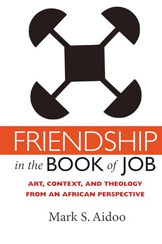 Friendship in the Book of Job: Art, Context, and Theology from an African Perspective von Pickwick Publications