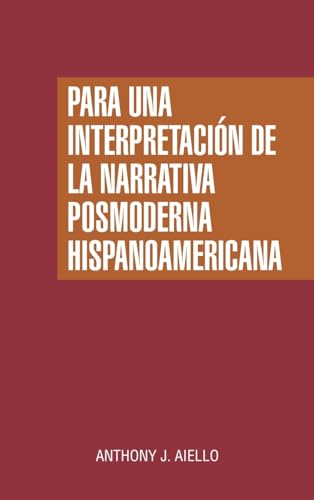 Para una interpretación de la narrativa posmoderna hispanoamericana Para una interpretación de la narrativa posmoderna hispanoamericana von Palibrio