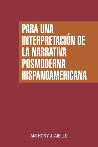 Para una interpretación de la narrativa posmoderna hispanoamericana Para una interpretación de la narrativa posmoderna hispanoamericana von Palibrio