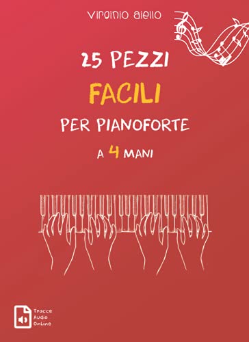 25 Pezzi Facili per Pianoforte a 4 mani von Independently published