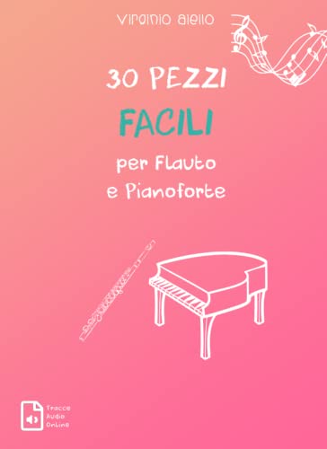 30 Pezzi Facili per Flauto e Pianoforte von Independently published