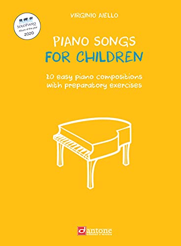 Piano songs for children. 20 easy piano compositions with preparatory exercises Piano songs for children. 20 easy piano compositions with preparatory exercises von Dantone Edizioni e Musica