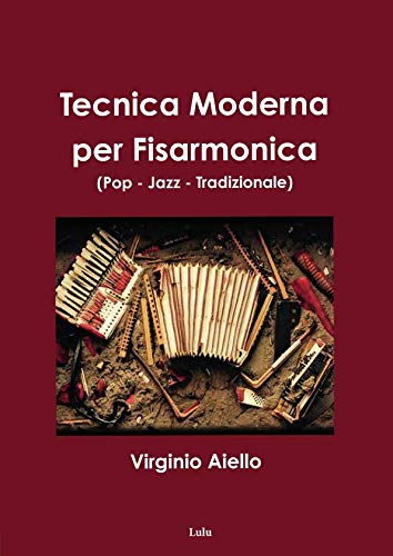 Tecnica Moderna Per Fisarmonica: (Pop - Jazz - Tradizionale)
