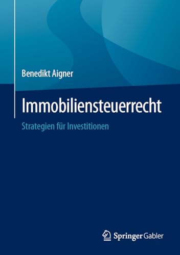 Immobiliensteuerrecht: Strategien für Investitionen von Springer Gabler