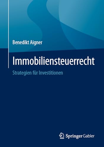 Immobiliensteuerrecht: Strategien für Investitionen