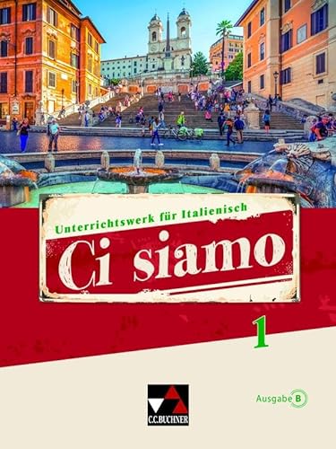 Ci siamo B / Ci siamo B 1: Unterrichtswerk für Italienisch (Ci siamo B: Unterrichtswerk für Italienisch) von Buchner, C.C.