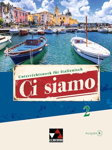 Ci siamo B / Ci siamo B 2: Unterrichtswerk für Italienisch (Ci siamo B: Unterrichtswerk für Italienisch)