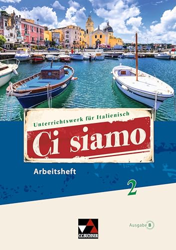 Ci siamo B / Ci siamo B AH 2: Unterrichtswerk für Italienisch (Ci siamo B: Unterrichtswerk für Italienisch) von Buchner, C.C.