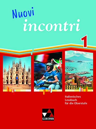 Nuovi incontri / Nuovi incontri 1: Italienisches Lesebuch für die Oberstufe (Nuovi incontri: Italienisches Lesebuch für die Oberstufe) von Buchner, C.C.