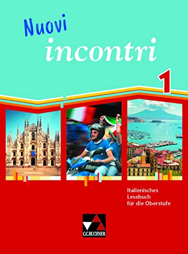 Nuovi incontri / Nuovi incontri 1: Italienisches Lesebuch für die Oberstufe (Nuovi incontri: Italienisches Lesebuch für die Oberstufe) von Buchner, C.C. Verlag