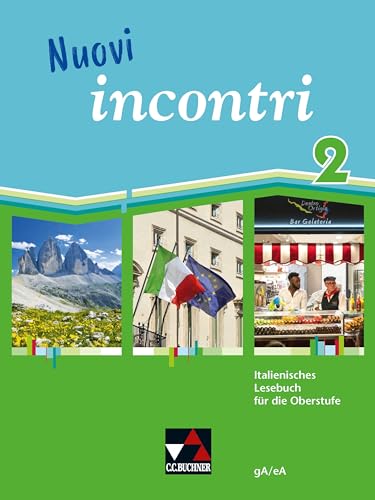 Nuovi incontri / Nuovi incontri 2: Italienisches Lesebuch für die Oberstufe / gA/eA (Nuovi incontri: Italienisches Lesebuch für die Oberstufe) von Buchner, C.C. Verlag