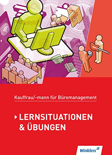 Kaufmann/Kauffrau für Büromanagement: Lernsituationen und Übungen: Schülerbuch, 1. Auflage, 2014: Schülerband