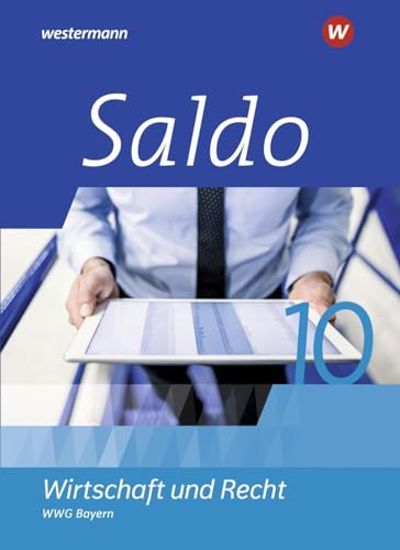 Saldo - Wirtschaft und Recht - Ausgabe 2021 für Wirtschaftsgymnasien in Bayern: Schulbuch 10 Saldo - Wirtschaft und Recht - Ausgabe 2021 für Wirtschaftsgymnasien in Bayern: Schulbuch 10