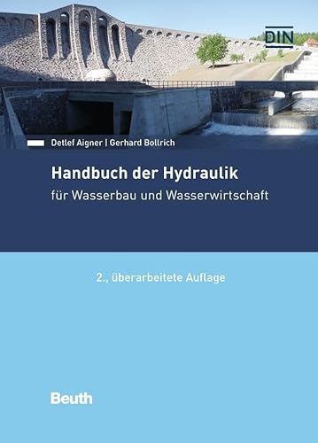 Handbuch der Hydraulik: für Wasserbau und Wasserwirtschaft (Beuth Praxis)