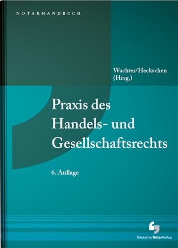 Praxis des Handels- und Gesellschaftsrechts: Buch mit Musterdownload (NotarHandbuch)