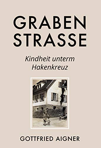 Grabenstrasse: Kindheit unterm Hakenkreuz