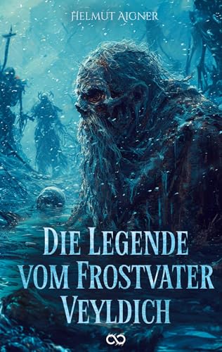 Die Legende vom Frostvater Veyldich von Tribus Buch & Kunstverlag