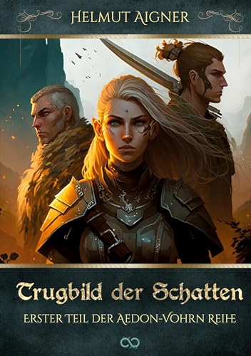Trugbild der Schatten: Erster Teil der Aedon-Vohrn Reihe Trugbild der Schatten: Erster Teil der Aedon-Vohrn Reihe von Infinity Gaze Studios