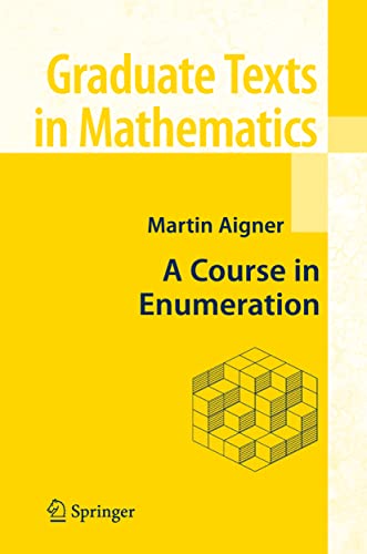 A Course in Enumeration (Graduate Texts in Mathematics, 238, Band 238)