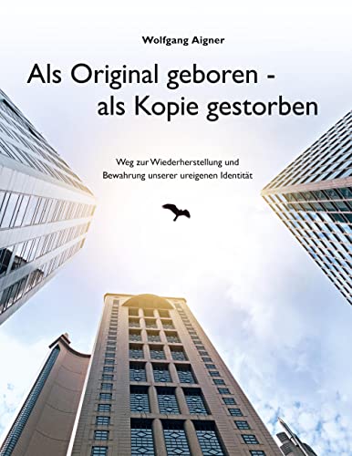 Als Original geboren - als Kopie gestorben von Books on Demand GmbH