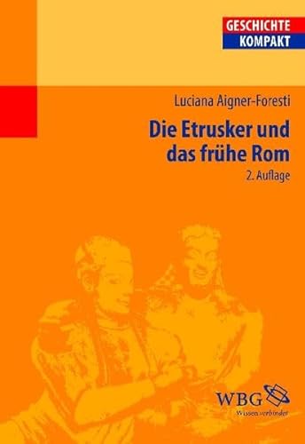 Die Etrusker und das frühe Rom (Geschichte Kompakt)