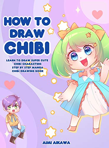 How to Draw Chibi: Learn to Draw Super Cute Chibi Characters - Step by Step Manga Chibi Drawing Book von Activity Books