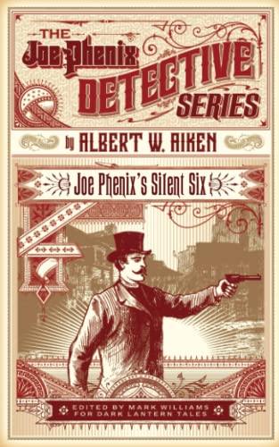 Joe Phenix's Silent Six: or, the Great Detective's Shadow Guard (Edited and Annotated) (The Joe Phenix Detective Series, Band 8) von Independently published