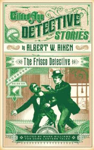 The Frisco Detective (Gilded Age Detective Stories, Band 1)