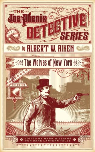 The Wolves of New York: or, Joe Phenix's Great Man Hunt (The Joe Phenix Detective Series, Band 3) von Independently published
