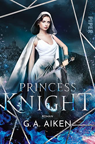 Princess Knight (Blacksmith Queen 2): Roman | Romantik trifft Fantasy: Die Gestaltwandler aus dem »Dragons«-Universum sind zurück von Piper Verlag GmbH