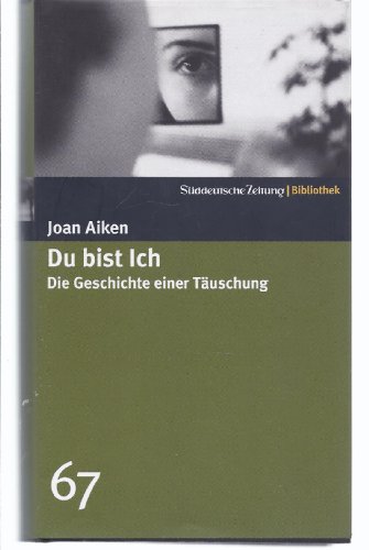Du bist ich. Die Geschichte einer Täuschung. SZ-Bibliothek Band 67 Du bist ich. Die Geschichte einer Täuschung. SZ-Bibliothek Band 67