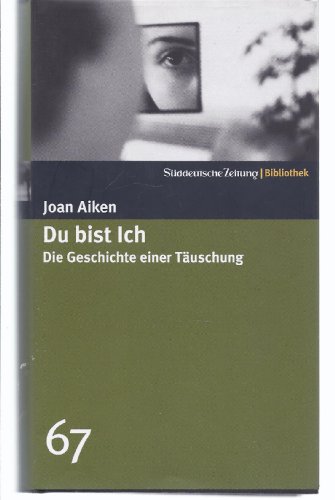 Du bist ich. Die Geschichte einer Täuschung. SZ-Bibliothek Band 67