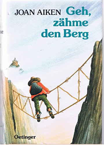 Geh, zähme den Berg Geh, zähme den Berg