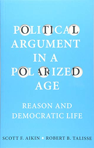 Political Argument in a Polarized Age: Reason and Democratic Life von Polity
