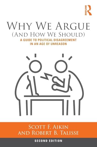 Why We Argue (And How We Should): A Guide to Political Disagreement in an Age of Unreason von Routledge